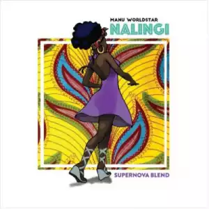 Manu Worldstar - Nalingi (SuperNova Blend)